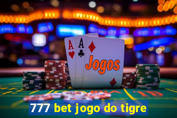 777 bet jogo do tigre